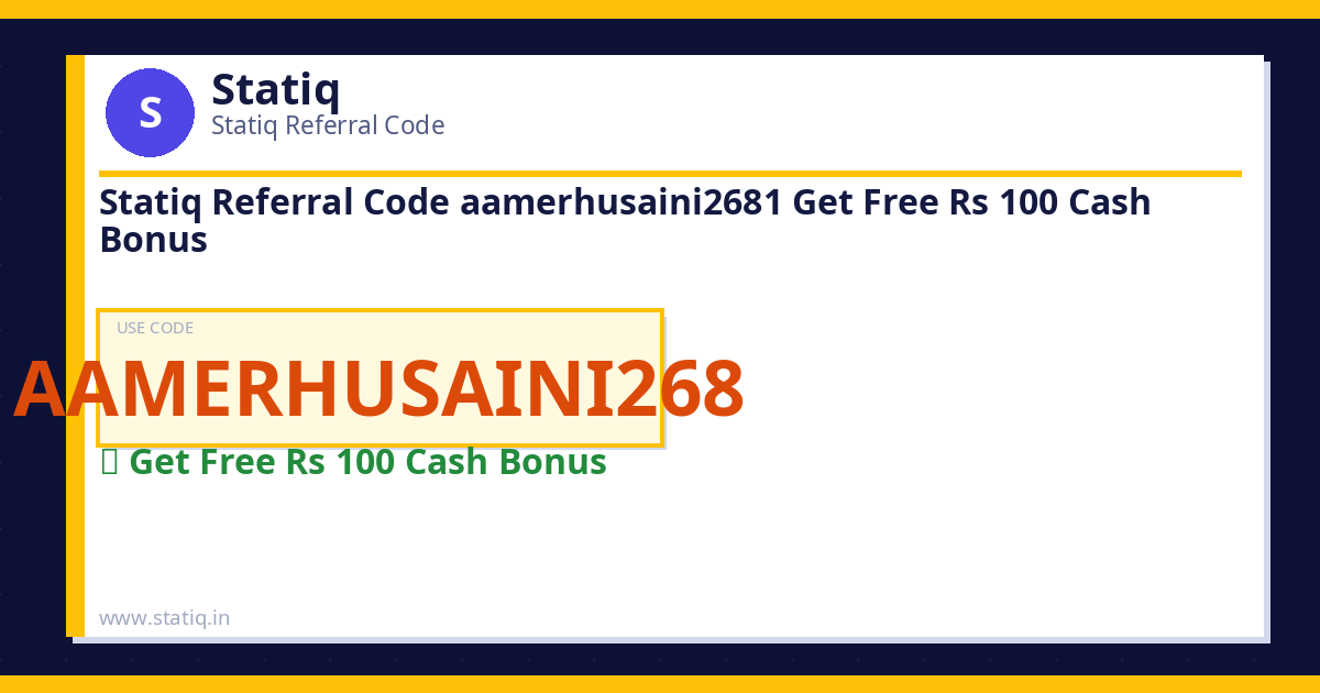 Statiq Referral Code aamerhusaini2681 Get Free Rs 100 Cash Bonus